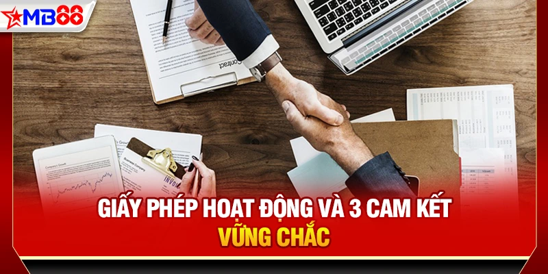 Giấy phép hoạt động và 3 cam kết vững chắc