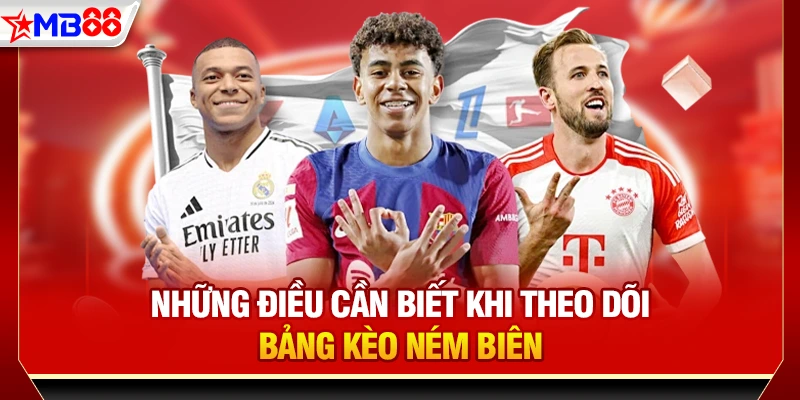 Những điều cần biết khi theo dõi bảng kèo ném biên