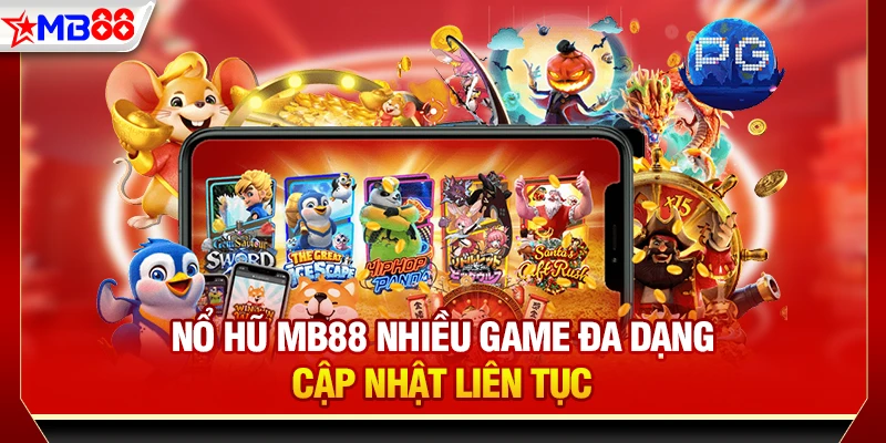 Nổ hũ MB88 nhiều game đa dạng cập nhật liên tục